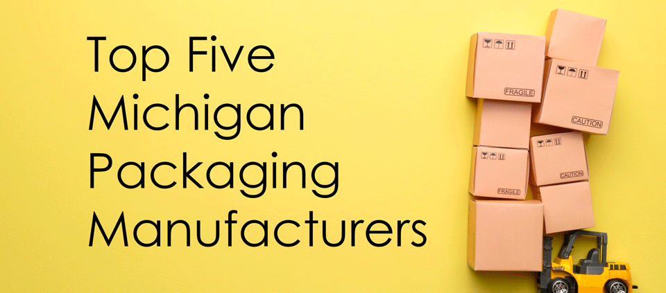 top 5 Michigan packaging manufacturers